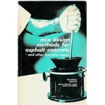 Spiral-bound Mix design methods for asphalt concrete and other hot-mix types. Book