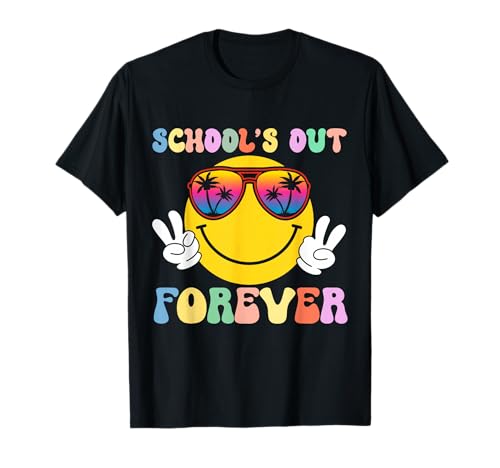 School's Out Forever Last Day of School Retired Teacher T-Shirt
