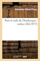 Port Et Rade de Dunkerque: Notice 2014517185 Book Cover