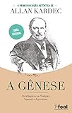 A GÊNESE - Os milagres e as Predições Segundo o Espiritismo (Portuguese Edition)