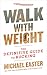 Walk with Weight: The Definitive Guide to Rucking