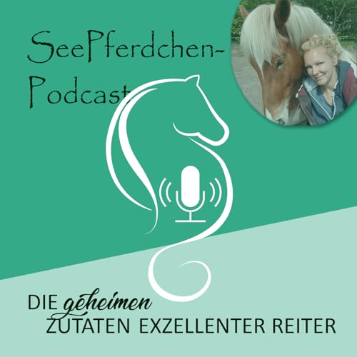 Couverture de SeePferdchen Podcast - Die geheimen Zutaten exzellenter Reiter