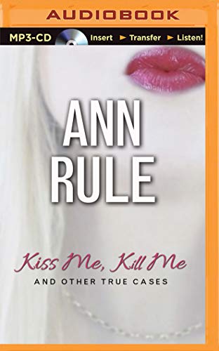 Kiss Me, Kill Me: And Other True Cases 1501292994 Book Cover