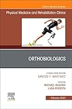 Orthobiologics, An Issue of Physical Medicine and Rehabilitation Clinics of North America, E-Book (The Clinics: Radiology) (English Edition)