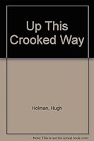 Up This Crooked Way B002DSLFP6 Book Cover