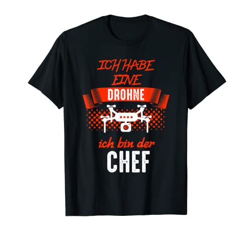 Habe eine Drone Ich bin der Chef für Drone Pilots Drone T-Shirt