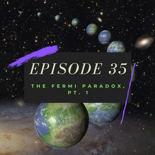 Ep. 35: The Fermi Paradox, Pt. 1 Podcast Por  arte de portada