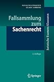 examensklausur zivilrecht niedersachsen  Fallsammlung zum Sachenrecht (Juristische ExamensKlausuren)