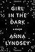 Girl in the Dark: A Memoir