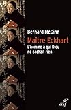 Maître Eckhart   L'homme à qui Dieu ne cachait rien
