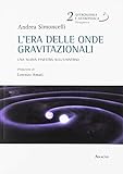  L\'era delle onde gravitazionali. Una nuova finestra sull\'universo