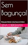Sem Bagunça!: Dicas para Manter a Sua Casa em Ordem (Portuguese Edition)