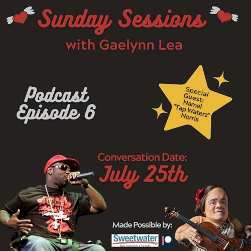 Sunday Sessions with Gaelynn Lea: Special Guest Namel "Tap Waterz" Norris (4 Wheel City)