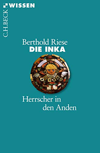 Die Inka: Herrscher in den Anden Die Inka: Herrscher in den Anden