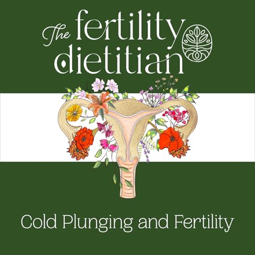 Page de couverture de Cold Plunging & Fertility: What Women (and Men) Should Know [EP 44]