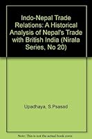 Indo-Nepal Trade Relations: A Historical Analysis of Nepal's Trade With the British India 818569320X Book Cover