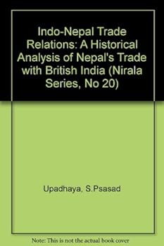 Indo-Nepal Trade Relations: A Historical Analysis of Nepal's Trade With the British India