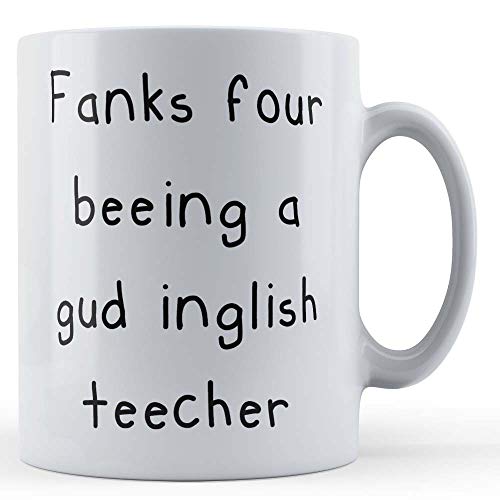 Funny Mug Tazza in ceramica con scritta in lingua inglese "Teacher School, Fanks Four Beeing a gud Inglish Teecher", idea regalo divertente, in ceramica, 300 ml