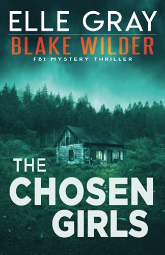The Chosen Girls: 4 (Blake Wilder Fbi Mystery Thriller)
