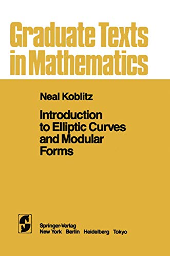 Introduction to Elliptic Curves and Modular Forms view 2