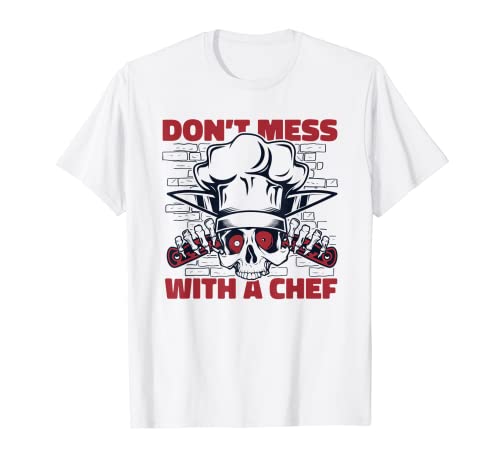 Don't Mess With A Chef Chef De Cuisine chef chef Maglietta