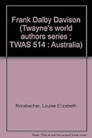 Frank Dalby Davison (Twayne's world authors series ; TWAS 514 : Australia) 0805763554 Book Cover