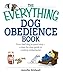 The Everything Dog Obedience Book: From Bad Dog to Good Dog