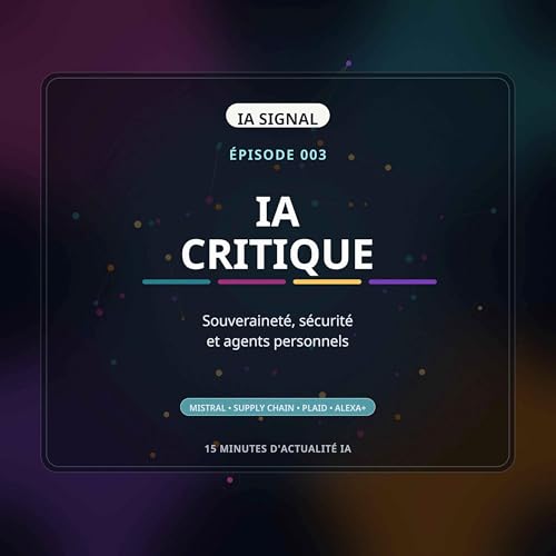 IA critique : souverainet&eacute;, s&eacute;curit&eacute; et agents personnels