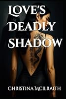 Love's Deadly Shadow (The Selene Blackwood Series) B0F62ZRJ3K Book Cover