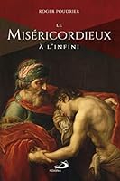 MISERICORDIEUX A L'INFINI (LE) 2897600187 Book Cover