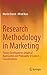 Research Methodology in Marketing: Theory Development, Empirical Approaches and Philosophy of Science Considerations