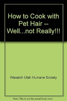 Spiral-bound How to Cook with Pet Hair -- Well...not Really!!! Book
