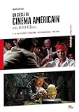 Un siècle de cinéma américain en 100 films: Tome 2, La fin des codes, le réalisme puis : la nostalgie (1960-2000)