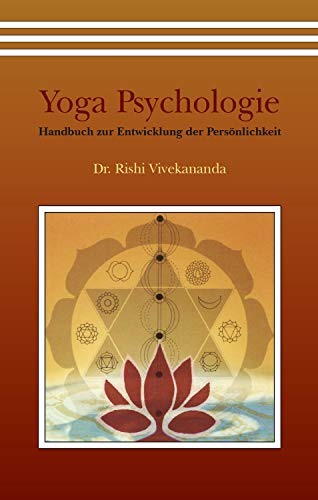 Yoga Psychologie: Handbuch zur Entwicklung der Persönlichkeit von [Dr. Rishi Vivekananda Saraswati, Christa Thompson]