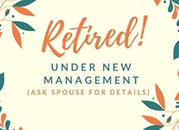 Retired! under New Management : International Unique Sign in Book for Guests of Retirement Celebration Party Goodbye Memory Book for Coworker, College Students, Family and Friends