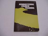 Administering church training B0006C2MLC Book Cover
