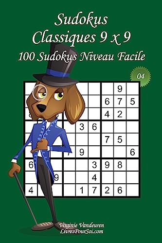 Sudokus Classiques 9 x 9 - Niveau Facile - N°4: 100 Sudokus Faciles – Format facile à emporter et à utiliser (15 x 23 cm) (French Edition)