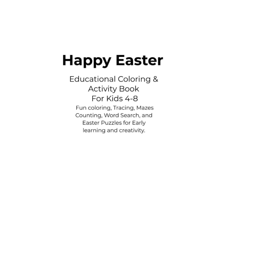 Happy Easter Activity Book for Kids Ages 4-8: Fun Coloring, Tracing, Mazes, Counting, Word Search, and Easter Puzzles for Early Learning and Creativity