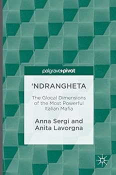 Hardcover 'Ndrangheta: The Glocal Dimensions of the Most Powerful Italian Mafia Book
