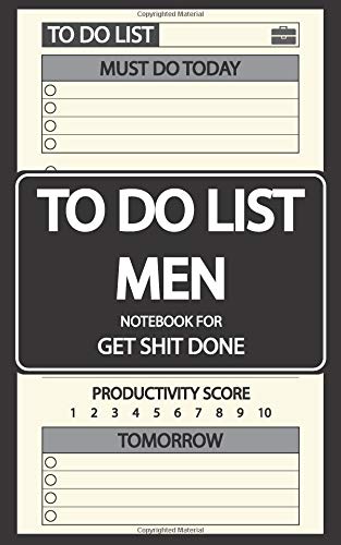 To Do List Notebook for Men: Get Shit Done Planner, 100 Days for Daily Planning, Checklist, Appointment and Activity, Daily To do List Planner, To Do ... Shit Done, Cream Paper, Portable Size, 5 x 8