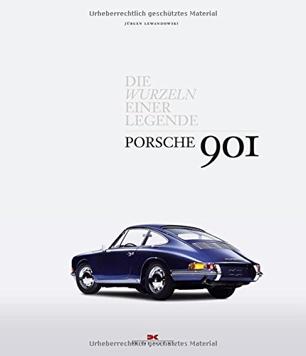 Preisvergleich Produktbild Porsche 901: Die Wurzeln einer Legende