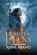 Hijas de la Luna- trilogía completa: (Romantasy urbana)