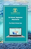 Far Infrared Magnesium Wrap Course for Clinic & Home Use: Learn how to use magnesium salts and far infrared for better health and vitality
