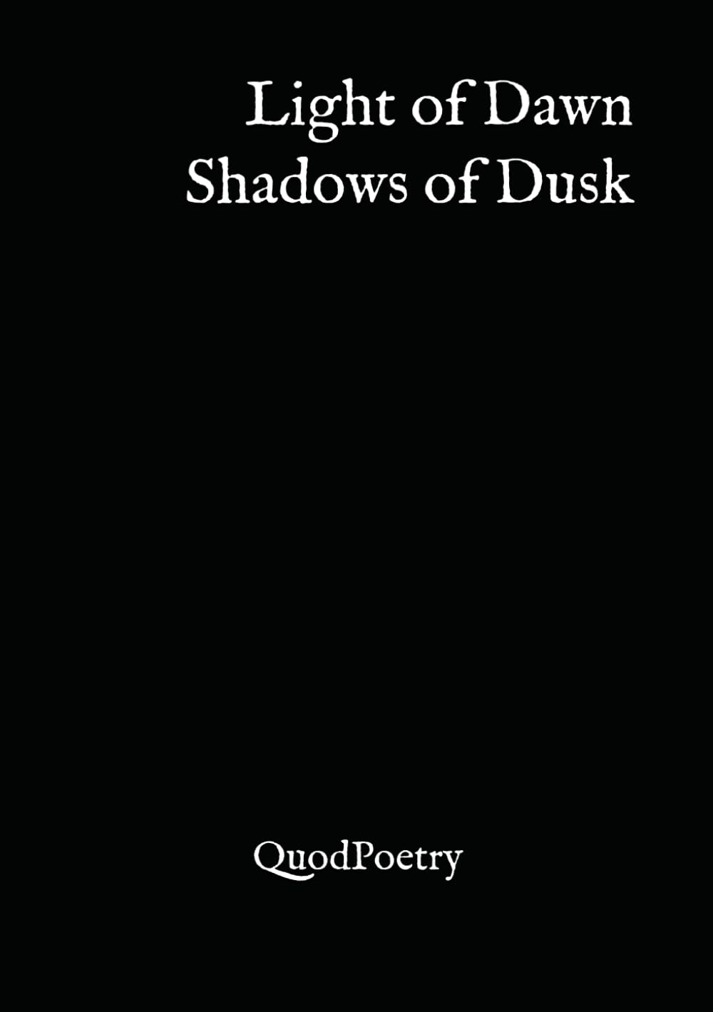 Light of Dawn Shadows of Dusk