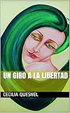  Un giro a la libertad (Spanish Edition)