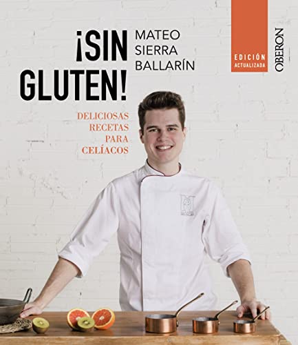 Sin gluten! Edición actualizada: Deliciosas recetas para celiacos (Libros singulares) Sin gluten! Edición actualizada: Deliciosas recetas para celiacos (Libros singulares)