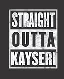 kayserispor mensah  Straight Outta KAYSERI composition notebook and story journal: Straight Outta KAYSERI - Funny hometown state proud Composition Notebook College Ruled, ... be Composition 7.5x9.25 College Ruled Pages