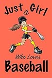 Photo Gallery just a girl who loves baseball: journal for girls, funny gift for girls Photo Gallery just a girl who loves baseball: journal for girls, funny gift for girls