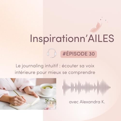 Page de couverture de #30 – Le journaling intuitif : écouter sa voix intérieure pour mieux se comprendre