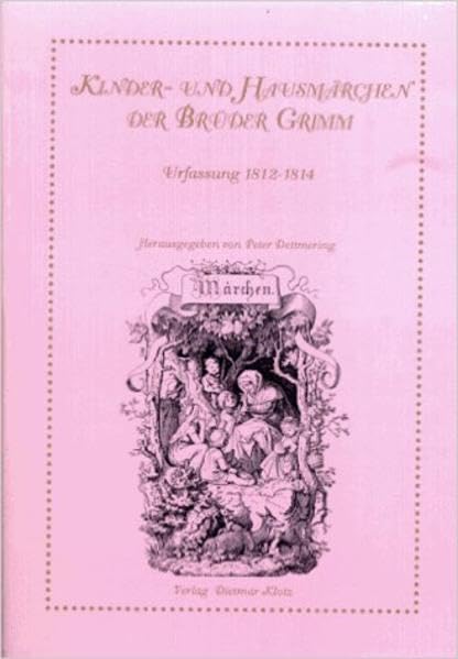 Kinder- und Hausmärchen der Brüder Grimm. Urfassung 1812-1814